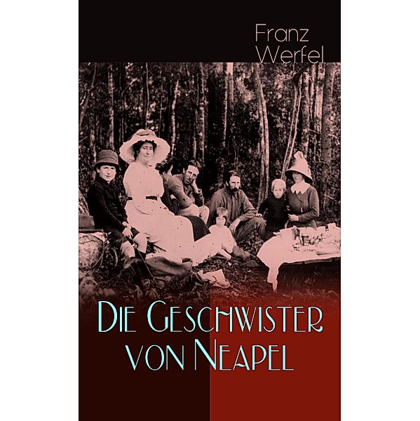 Die Geschwister von Neapel, Franz Werfel