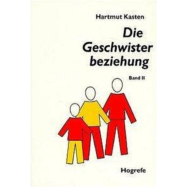 Die Geschwisterbeziehung.Bd.2, Hartmut Kasten