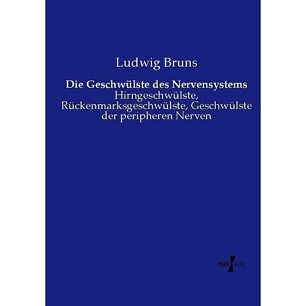 Die Geschwülste des Nervensystems, Ludwig Bruns