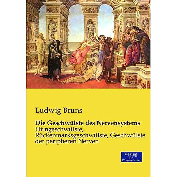 Die Geschwülste des Nervensystems, Ludwig Bruns