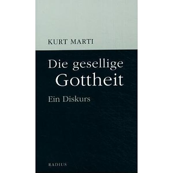 Die gesellige Gottheit, Kurt Marti