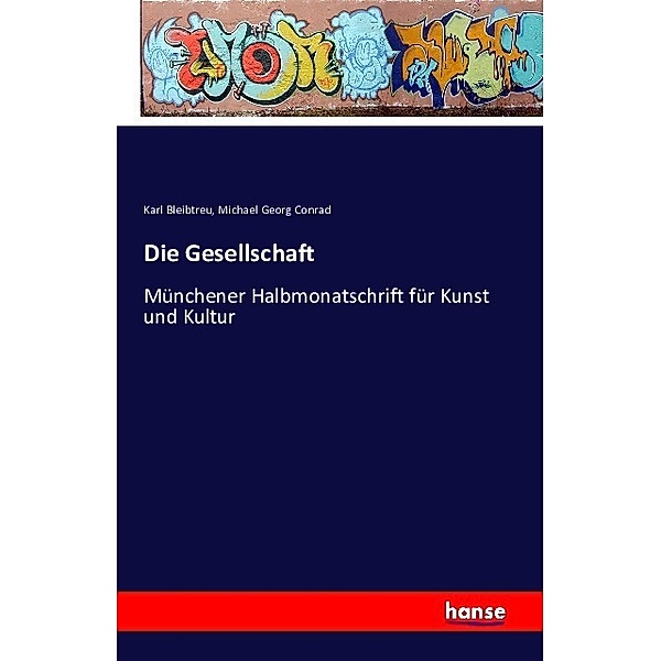 Die Gesellschaft, Karl Bleibtreu, Michael G. Conrad