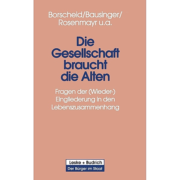 Die Gesellschaft braucht die Alten, Peter Borscheid, Leopold Rosenmayr, Hermann Bausinger