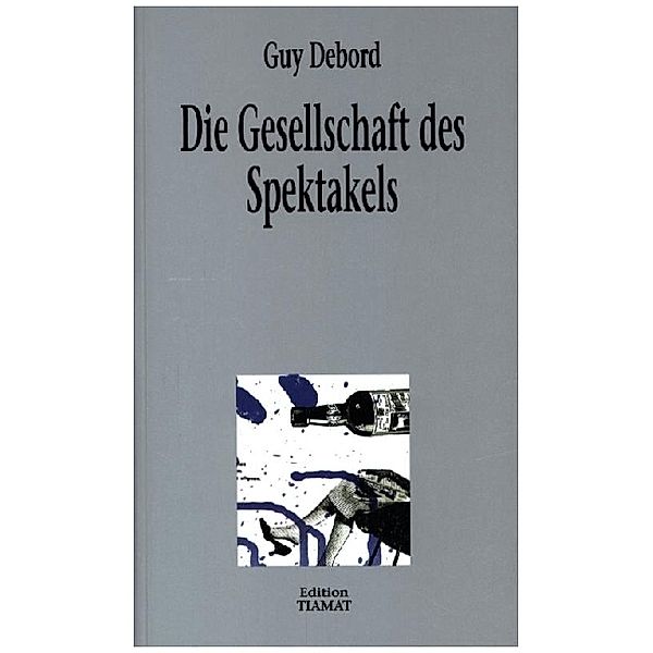 Die Gesellschaft des Spektakels und andere Texte, Guy Debord