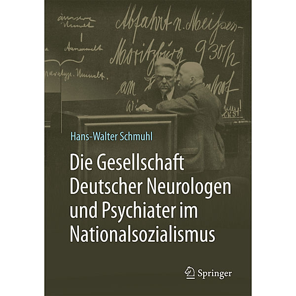 Die Gesellschaft Deutscher Neurologen und Psychiater im Nationalsozialismus, Hans-Walter Schmuhl