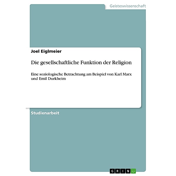 Die gesellschaftliche Funktion der Religion, Joel Eiglmeier