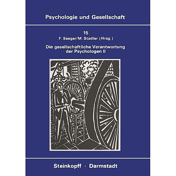 Die Gesellschaftliche Verantwortung der Psychologen II / Psychologie und Gesellschaft Bd.15