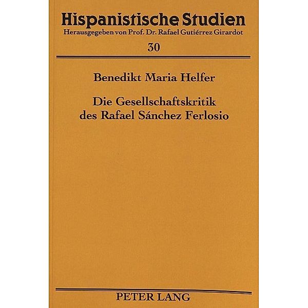 Die Gesellschaftskritik des Rafael Sánchez Ferlosio, Benedikt Maria Helfer