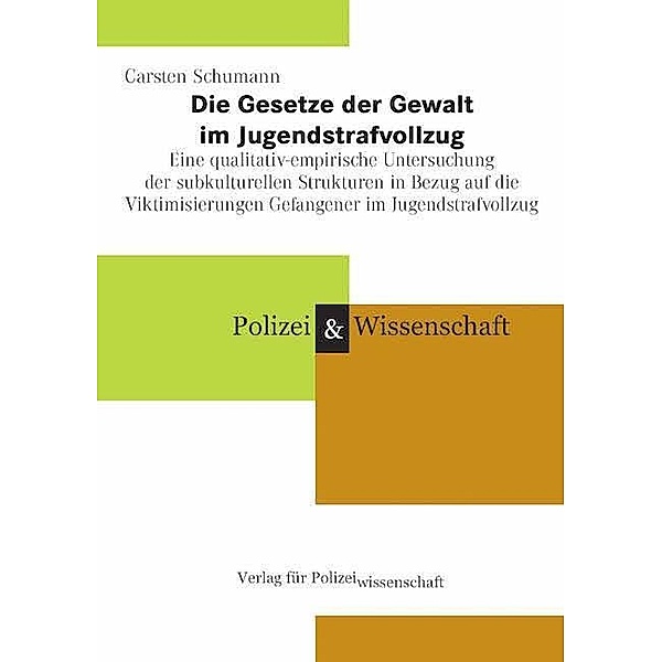 Die Gesetze der Gewalt im Jugendstrafvollzug, Carsten Schumann
