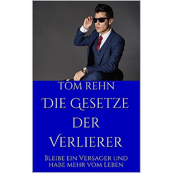 Die Gesetze der Verlierer, Tom Rehn