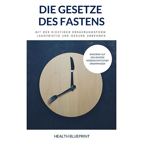 Die Gesetze des Fasten, Health Blueprint