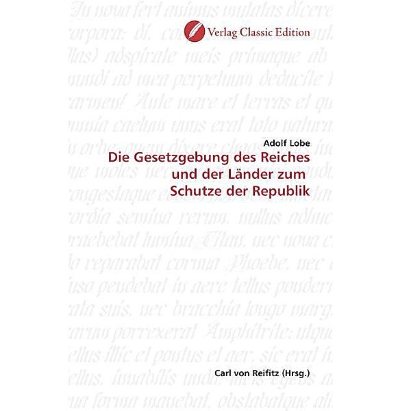 Die Gesetzgebung des Reiches und der Länder zum  Schutze der Republik, Adolf Lobe