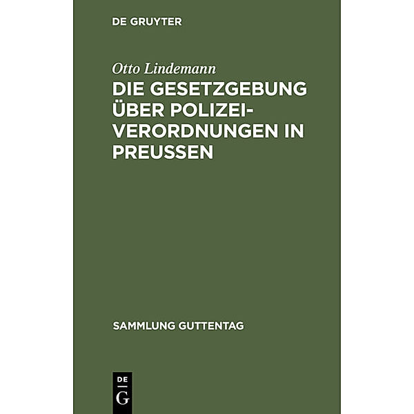 Die Gesetzgebung über Polizeiverordnungen in Preussen, Otto Lindemann