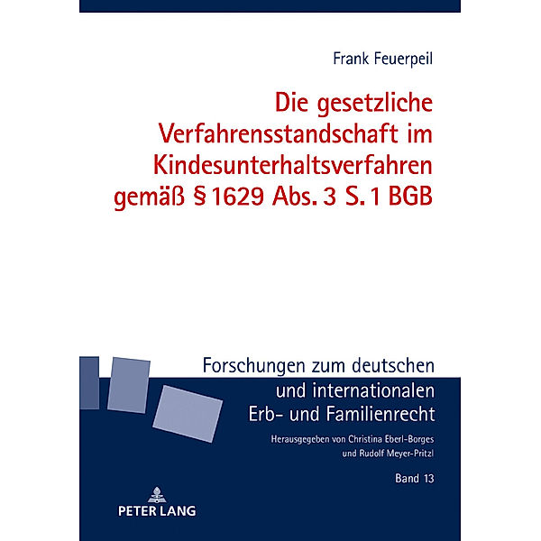 Die gesetzliche Verfahrensstandschaft im Kindesunterhaltsverfahren gemäß 1629 Abs. 3 S. 1 BGB, Frank Feuerpeil