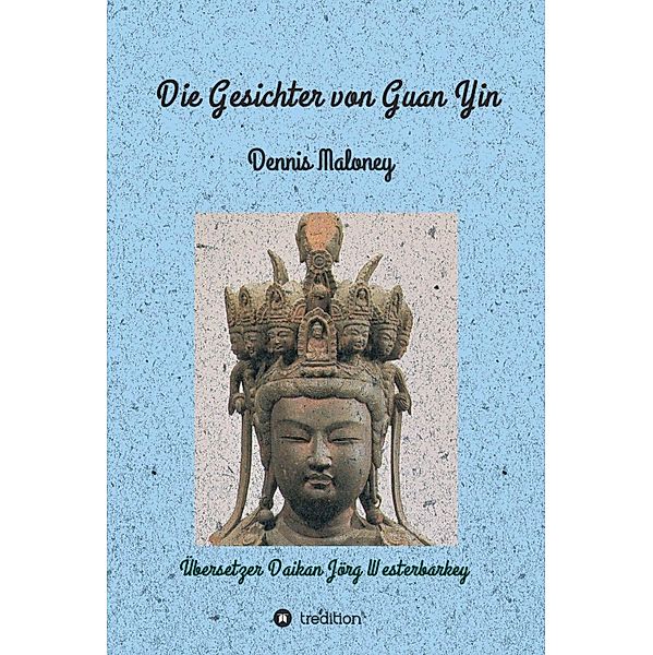 Die Gesichter von Guan Yin, Dennis Maloney