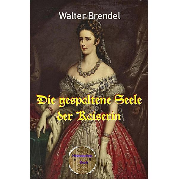 Die gespaltene Seele der Kaiserin, Walter Brendel