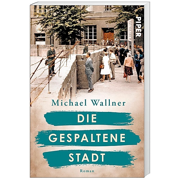 Die gespaltene Stadt / Schicksalsmomente der Geschichte Bd.1, Michael Wallner