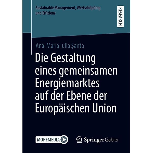 Die Gestaltung eines gemeinsamen Energiemarktes auf der Ebene der Europäischen Union / Sustainable Management, Wertschöpfung und Effizienz, Ana-Maria Iulia Santa