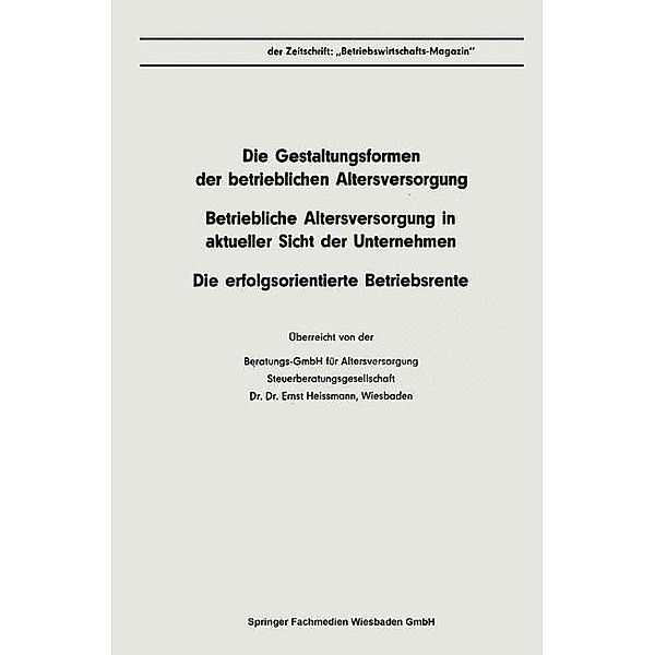 Die Gestaltungsformen der betrieblichen Altersversorgung. Betriebliche Altersversorgung in aktueller Sicht der Unternehmen. Die erfolgsorientierte Betriebsrente, Gustav-Adolf Werner, Jörg Zimmermann