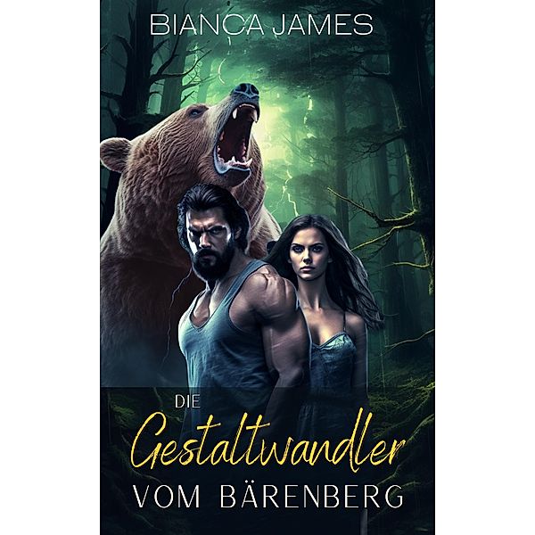 Die Gestaltwandler vom Bärenberg / Das Flüstern des Mondes Bd.1, Bianca James