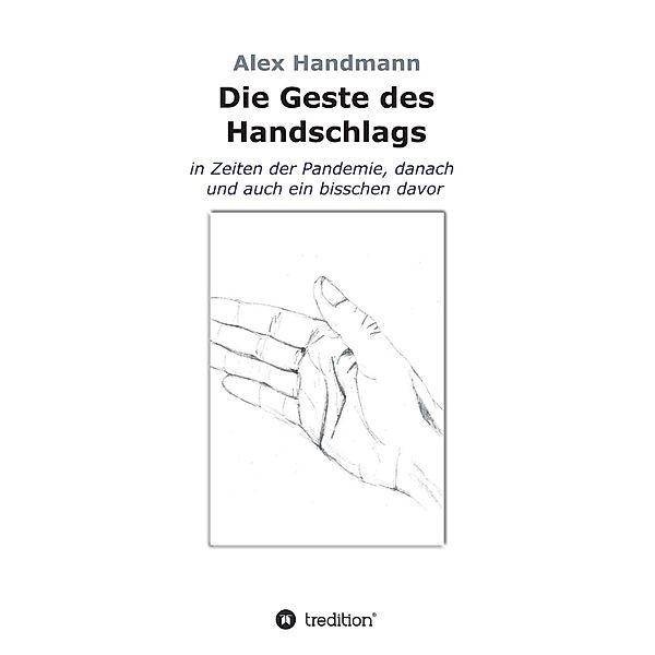 Die Geste des Handschlags, Alex Handmann