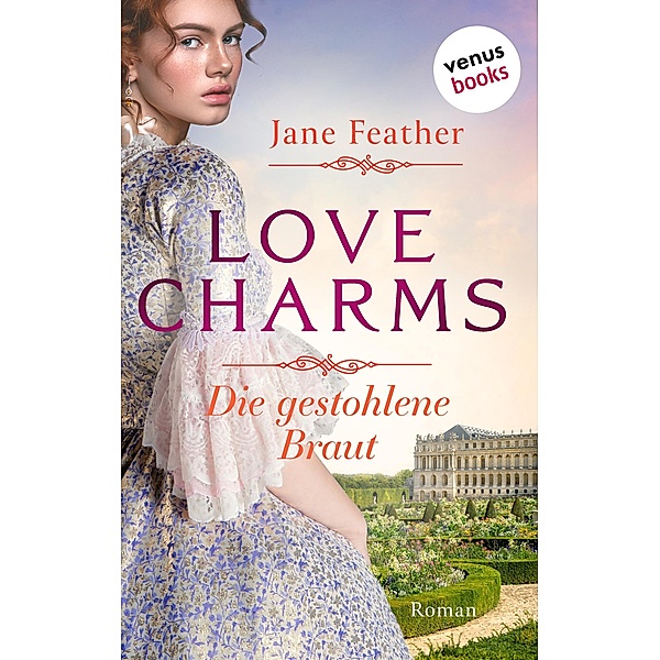 Die gestohlene Braut / Love Charms Bd.1, Jane Feather