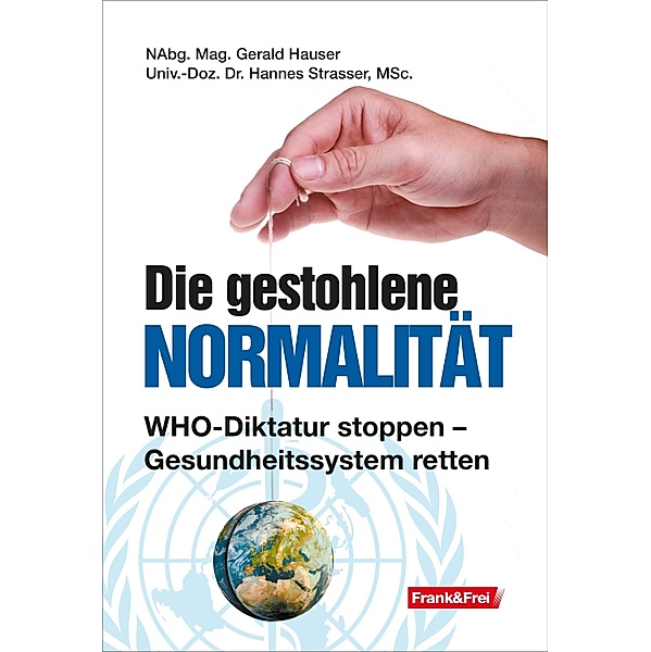 Die gestohlene Normalität, Gerald Hauser, Hannes Strasser
