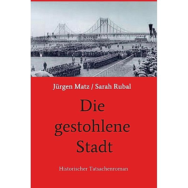Die gestohlene Stadt, Jürgen Matz Sarah Rubal