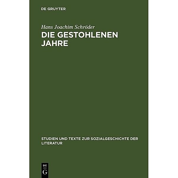 Die gestohlenen Jahre / Studien und Texte zur Sozialgeschichte der Literatur Bd.37, Hans Joachim Schröder