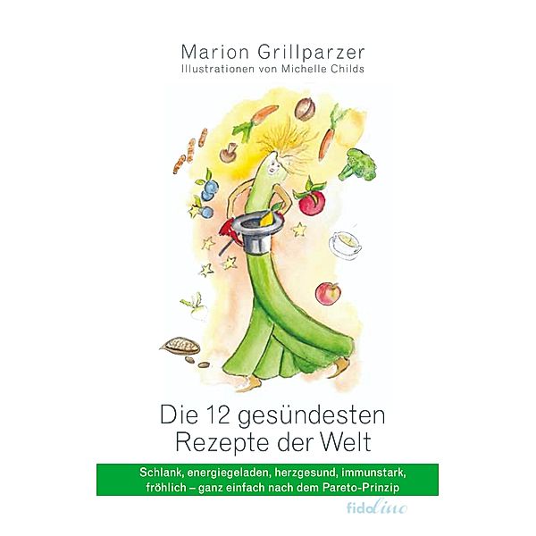 Die gesündesten Rezepte der Welt, Marion Grillparzer