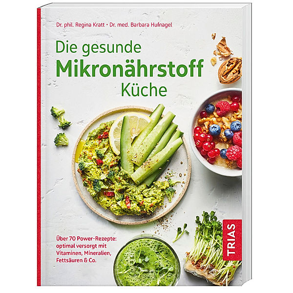 Die gesunde Mikronährstoff-Küche, Regina Kratt, Barbara Hufnagel