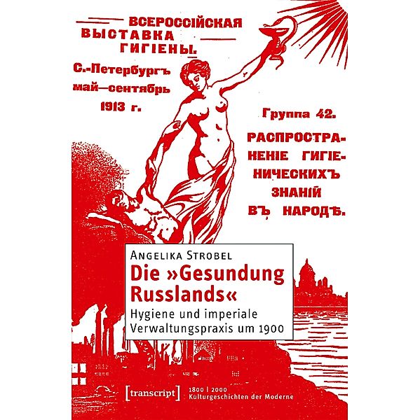 Die »Gesundung Russlands« / 1800 | 2000. Kulturgeschichten der Moderne Bd.14, Angelika Strobel