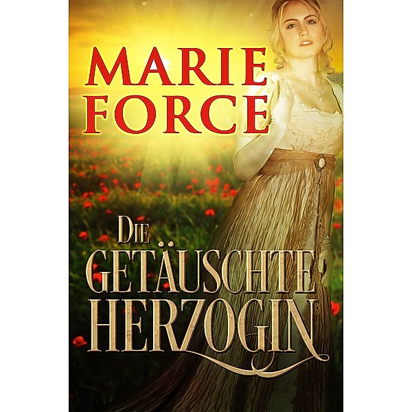 Die getäuschte Herzogin, Marie Force