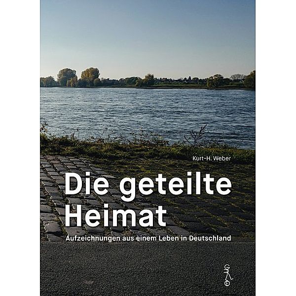 Die geteilte Heimat, Kurt-H. Weber