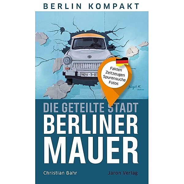 Die geteilte Stadt - Berliner Mauer, Christian Bahr