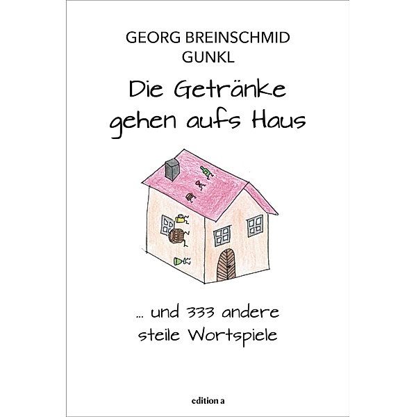 Die Getränke gehen aufs Haus, Georg Breinschmid, Gunkl