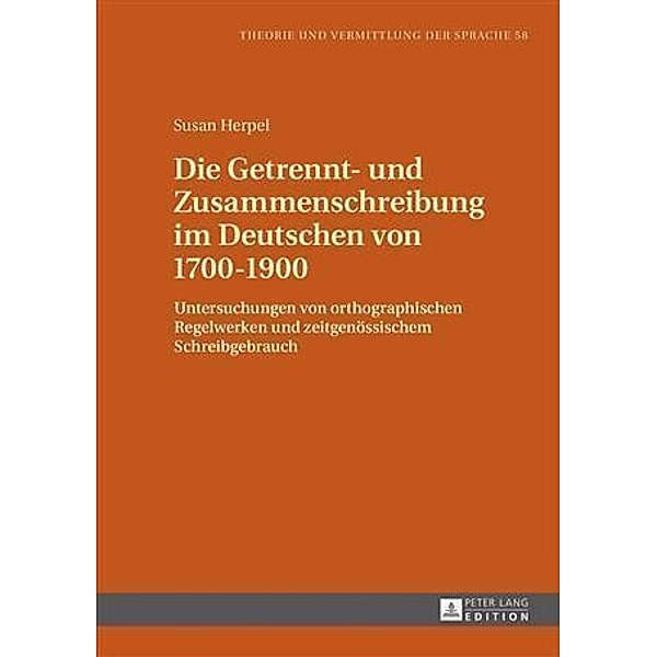 Die Getrennt- und Zusammenschreibung im Deutschen von 1700-1900, Susan Herpel