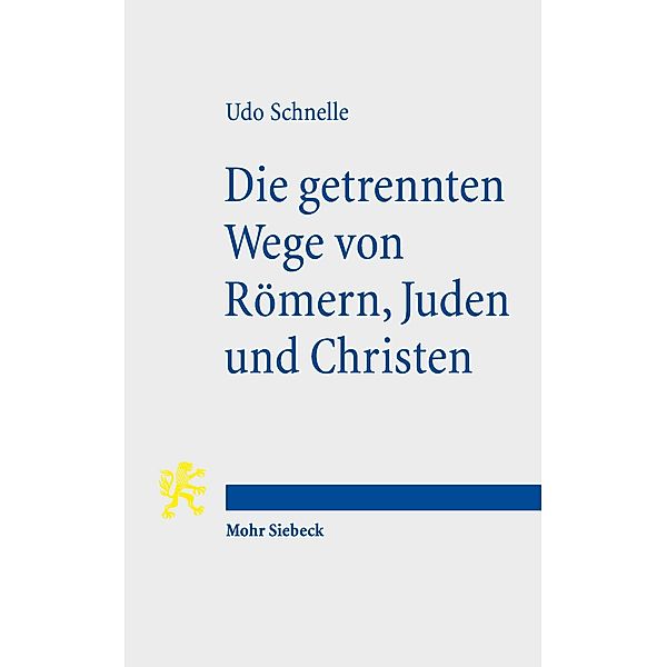 Die getrennten Wege von Römern, Juden und Christen, Udo Schnelle