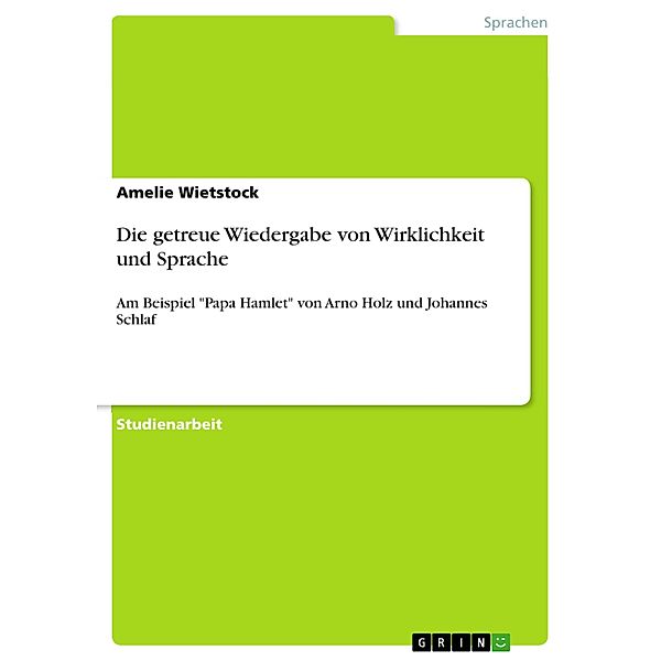 Die getreue Wiedergabe von Wirklichkeit und Sprache, Amelie Wietstock