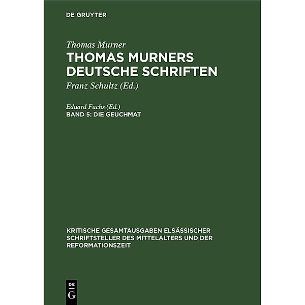 Die Geuchmat / Kritische Gesamtausgaben elsässischer Schriftsteller des Mittelalters und der Reformationszeit