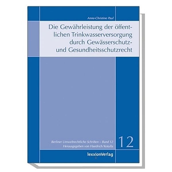 Die Gewährleistung der öffentlichen Trinkwasserversorgung durch Gewässerschutz- und Gesundheitsschutzrecht, Anne-Christine Paul