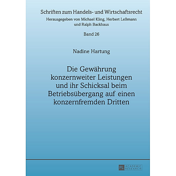 Die Gewährung konzernweiter Leistungen und ihr Schicksal beim Betriebsübergang auf einen konzernfremden Dritten, Nadine Hartung