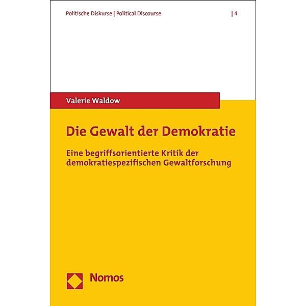 Die Gewalt der Demokratie / Politische Diskurse Bd.4, Valerie Waldow