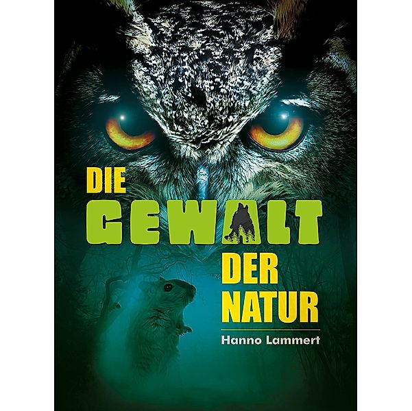 Die Gewalt der Natur / Erzählung Bd.1, Hanno Lammert