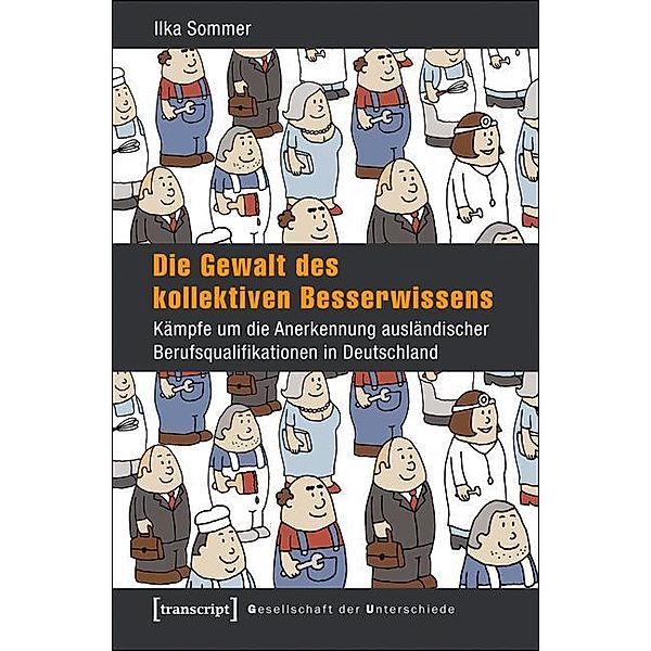 Die Gewalt des kollektiven Besserwissens / Gesellschaft der Unterschiede Bd.30, Ilka Sommer