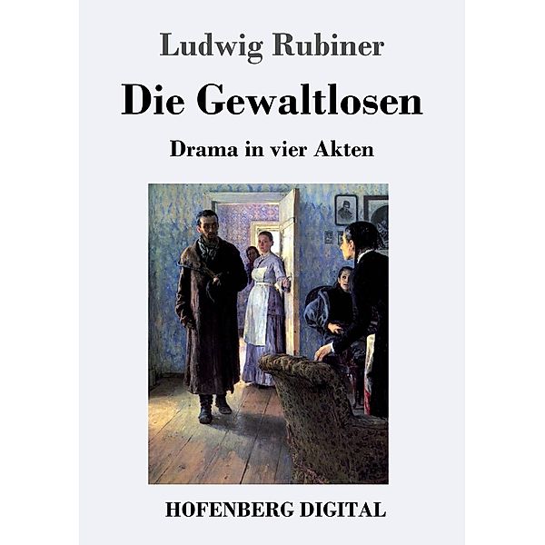 Die Gewaltlosen, Ludwig Rubiner