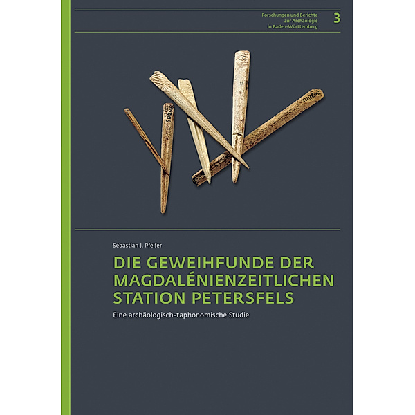 Die Geweihfunde der magdalénienzeitlichen Station Petersfels, Sebastian Pfeifer