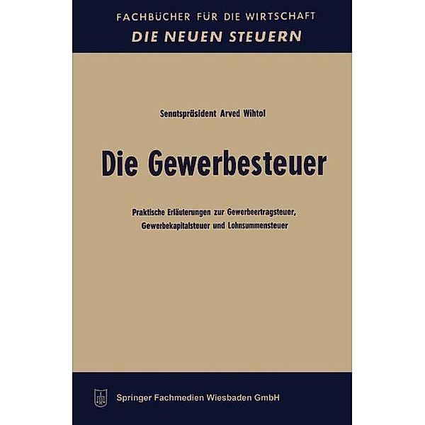 Die Gewerbesteuer / Fachbücher für die Wirtschaft, Arved Wihtol