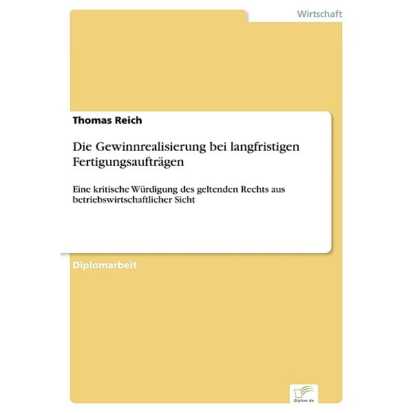 Die Gewinnrealisierung bei langfristigen Fertigungsaufträgen, Thomas Reich