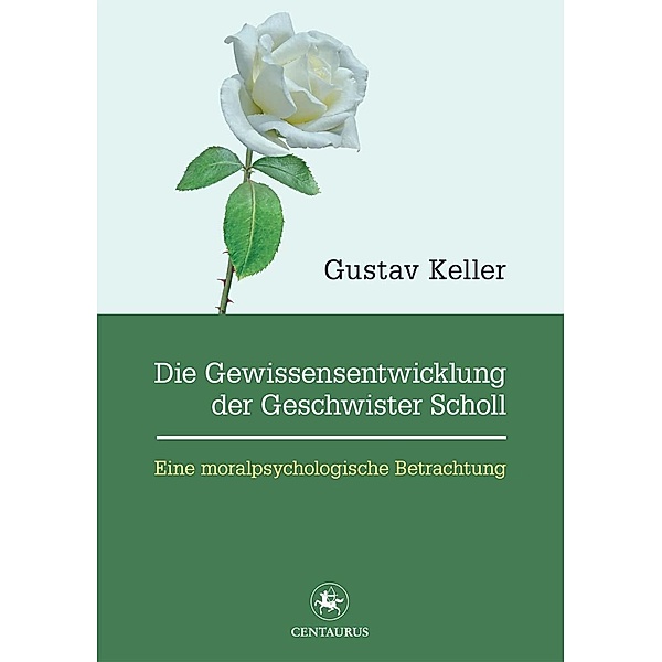 Die Gewissensentwicklung der Geschwister Scholl, Gustav Keller
